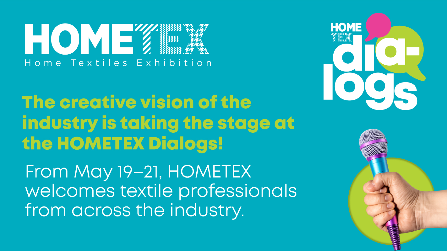 The creative vision of the industry is taking the stage at the HOMETEX Dialogs!