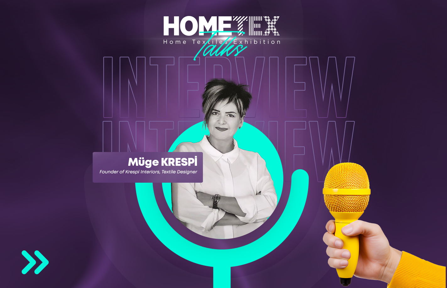 An Enjoyable Interview with Textile Designer Müge Krespi About the Home Textile Industry and HOMETEX
